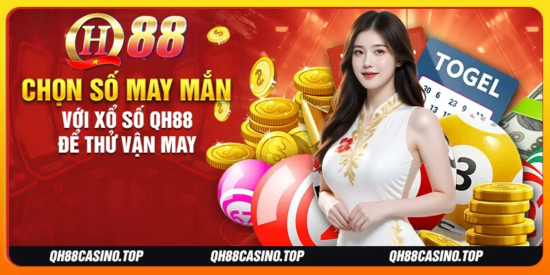 Chọn số may mắn với xổ số QH88 để thử vận may