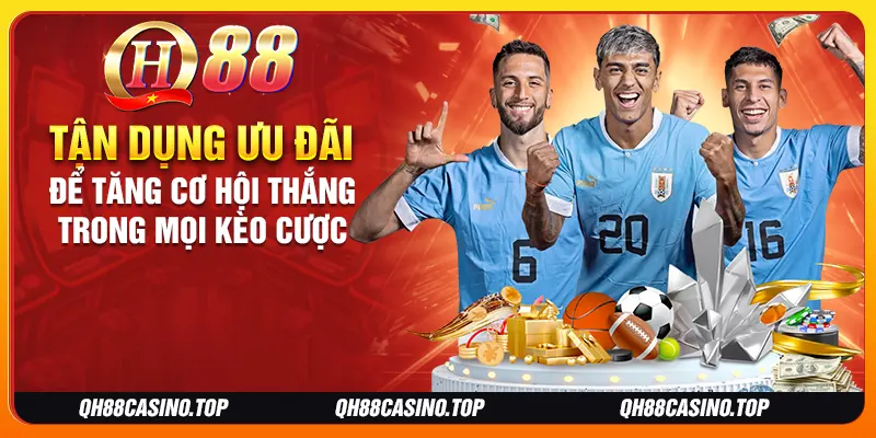 Tận dụng ưu đãi để tăng cơ hội thắng trong mọi kèo cược